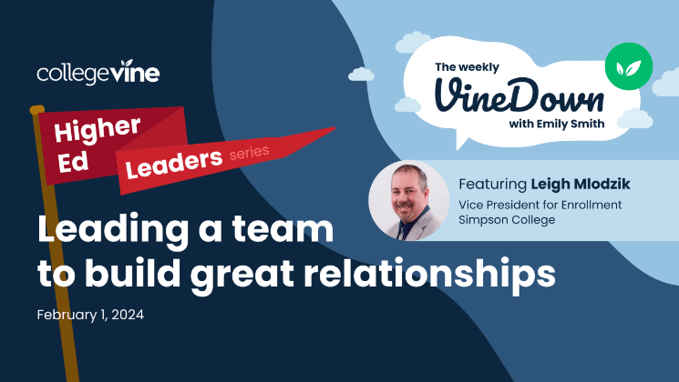 The Weekly VineDown: Higher Ed Leaders Series | Leading a Team to Build Great Relationships with Leigh Mlodzik
