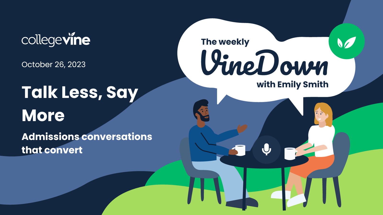 The Weekly VineDown: Talk Less Say More. Admissions Conversations that Convert