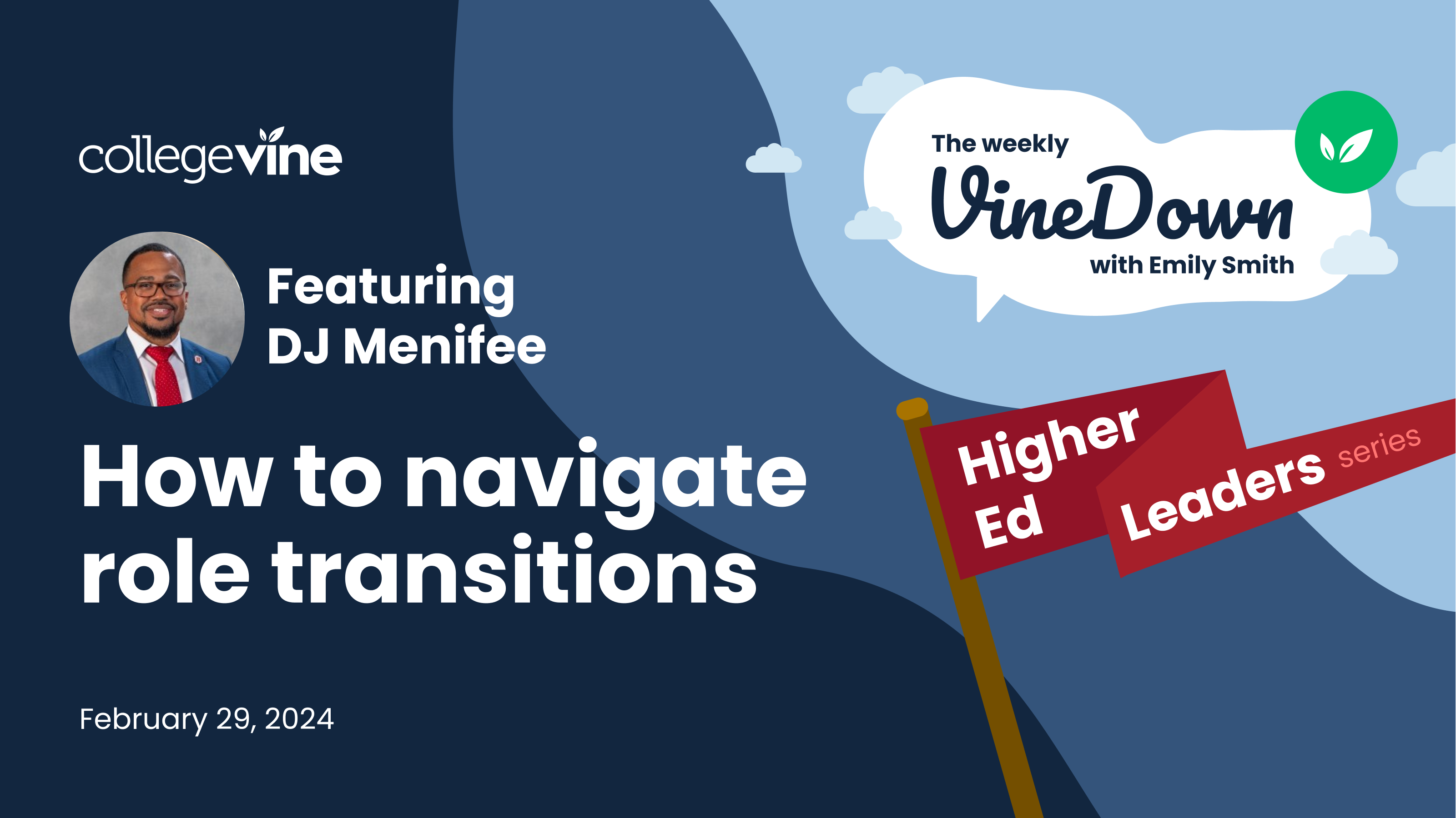 The Weekly VineDown: Higher Ed Leaders Series | Role Transitions with DJ Menifee